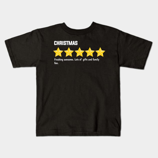 Christmas, five star, freaking awesome. lots of gifts and family fun Kids T-Shirt by sukhendu.12